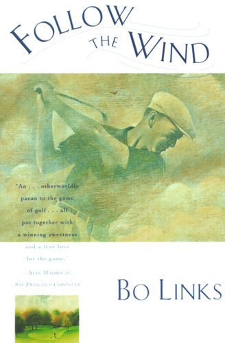 Follow the Wind: Tales from the Caddy Yard book cover by Bo Links