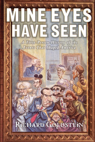 Mine Eyes Have Seen: A First-Person History of the Events That Shaped America book cover by Richard Goldstein