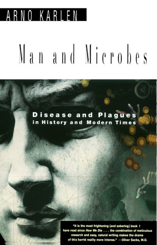 Man and Microbes: Disease and Plagues in History and Modern Times book cover by Arno Karlen