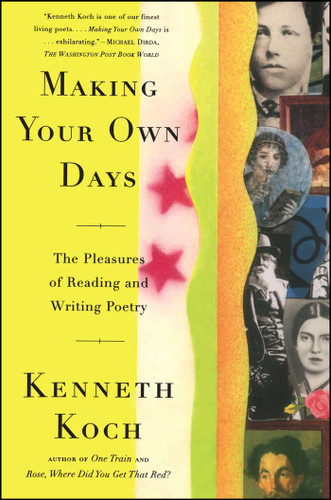Making Your Own Days: The Pleasures of Reading and Writing Poetry book cover by Kenneth Koch