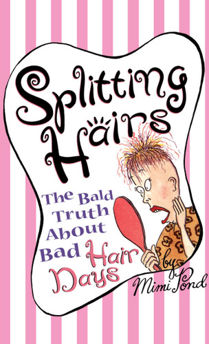 Splitting Hairs: The Bald Truth about Bad Hair days book cover by Mimi Pond