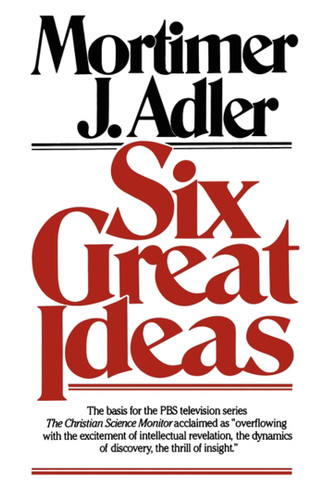Six Great Ideas book cover by Mortimer J. Adler