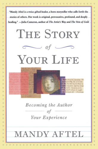 The Story of Your Life: Becoming the Author of Your Experience book cover by Mandy Aftel