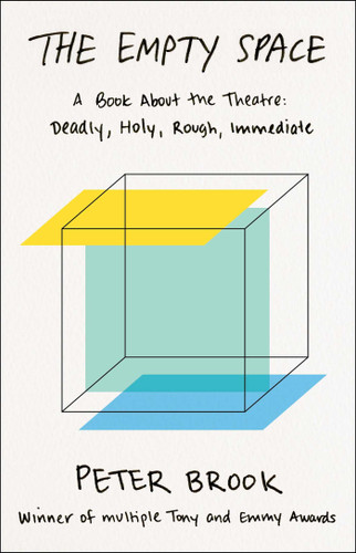 The Empty Space: A Book About the Theatre: Deadly, Holy, Rough, Immediate book cover by Peter Brook