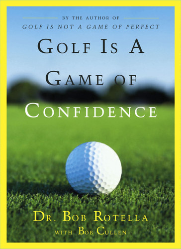Golf Is a Game of Confidence book cover by Bob Rotella, Bob Cullen