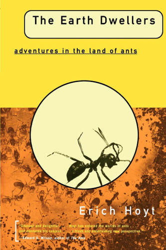 The Earth Dwellers: Adventures in the Land of Ants book cover by Erich Hoyt