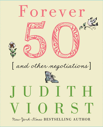 Forever Fifty: And Other Negotiations (Judith Viorst's Decades) book cover by Judith Viorst