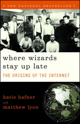 Where Wizards Stay Up Late: The Origins Of The Internet book cover by Katie Hafner