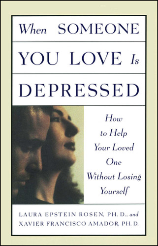 When Someone You Love is Depressed book cover by Xavier Amador, Laura Rosen