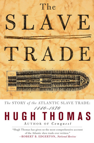 The Slave Trade: The Story of the Atlantic Slave Trade: 1440 - 1870 book cover by Hugh Thomas