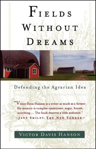 Fields Without Dreams: Defending the Agrarain Ideal book cover by Victor Davis Hanson