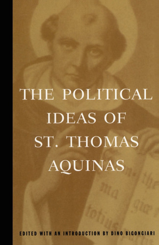 The Political Ideas of St. Thomas Aquinas book cover by Thomas Aquinas