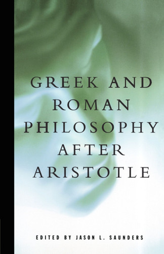 Greek and Roman Philosophy After Aristotle book cover by Jason L. Saunders