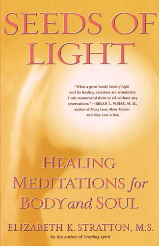 Seeds of Light: Healing Meditations for Body and Soul book cover by Elizabeth K. Stratton