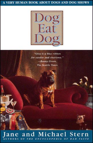 Dog Eat Dog: A Very Human Book About Dogs and Dog Shows book cover by Jane Stern, Michael Stern