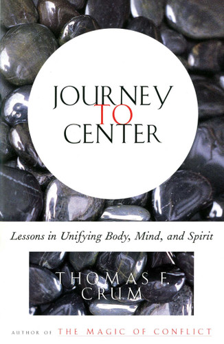 Journey to Center: Lessons in Unifying Body, Mind, and Spirit book cover by Thomas Crum