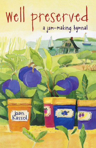 Well Preserved: A Jam Making Hymnal book cover by Joan Hassol