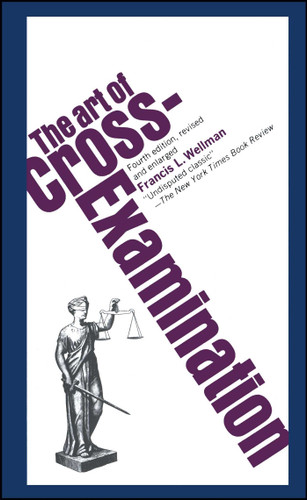 The Art of Cross Examination book cover by Francis L. Wellman