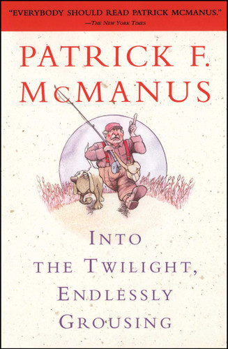 Into the Twilight, Endlessly Grousing book cover by Patrick F. McManus