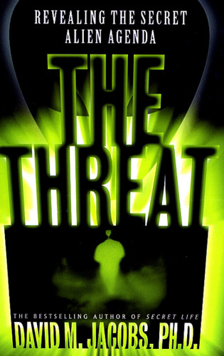 The Threat: Revealing the Secret Alien Agenda book cover by David M. Jacobs