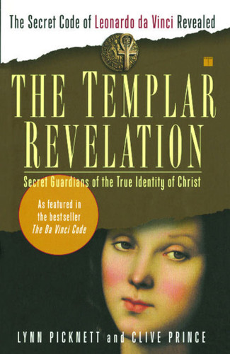 The Templar Revelation: Secret Guardians of the True Identity of Christ book cover by Lynn Picknett, Clive Prince
