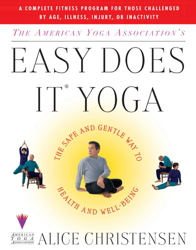 The American Yoga Associations Easy Does It Yoga: The Safe And Gentle Way To Health And Well Being book cover by Alice Christensen