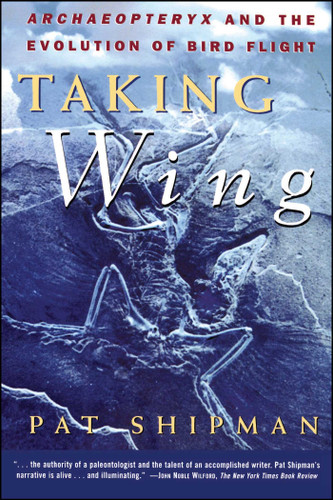 Taking Wing: Archaeopteryx and the Evolution of Bird Flight book cover by Pat Shipman