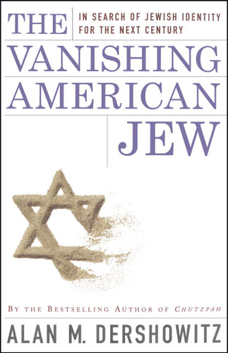 The Vanishing American Jew: In Search of Jewish Identity for the Next Century book cover by Alan M. Dershowitz