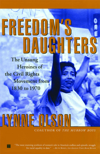 Freedom's Daughters: The Unsung Heroines of the Civil Rights Movement from 1830 to 1970 book cover by Lynne Olson