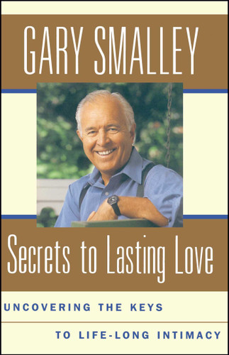Secrets To Lasting Love: Uncovering The Keys To Lifelong Intimacy book cover by Gary Smalley
