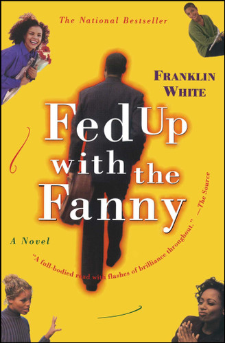 Fed Up with the Fanny: A Novel book cover by Franklin White