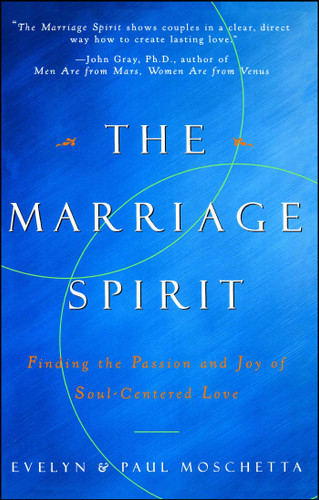 The Marriage Spirit: Finding the Passion and Joy of Soul-Centered Love book cover by Evelyn Moschetta, Paul Moschetta
