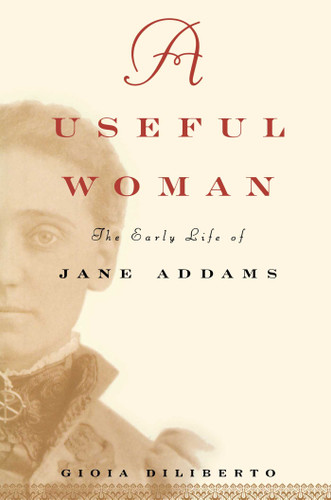 A Useful Woman: The Early Life of Jane Addams book cover by Gioia Diliberto