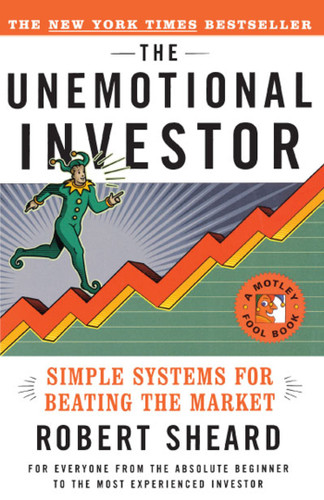 The Unemotional Investor: Simple System for Beating the Market book cover by Robert Sheard