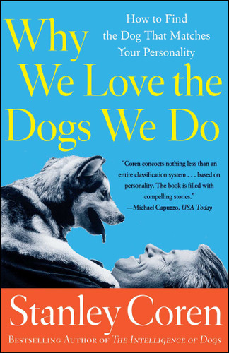 Why We Love the Dogs We Do: How to Find the Dog That Matches Your Personality book cover by Stanley Coren