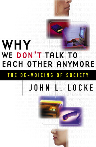 Why We Don't Talk To Each Other Anymore: The De-Voicing of Society book cover by John Locke