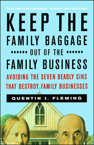 Keep the Family Baggage Out of the Family Business: Avoiding the Seven Deadly Sins That Destroy Family Businesses book cover by Quentin J Fleming