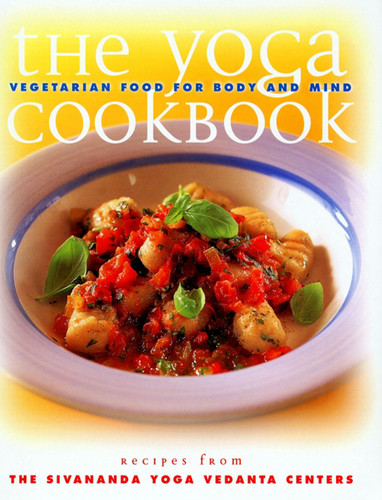 The Yoga Cookbook: Yoga Cookbook book cover by Yoga vedanta center Sivananda, Sivanda Yoga Center