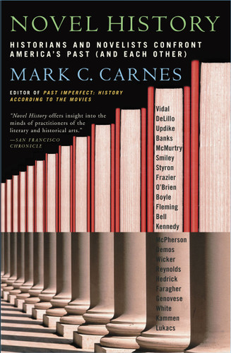 Novel History: Historians and Novelists Confront America's Past (and Each Other) book cover by Mark C. Carnes