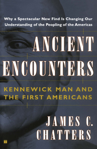 Ancient Encounters: Kennewick Man and the First Americans book cover by James C. Chatters