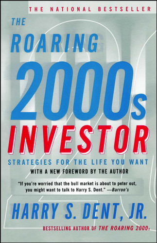 The Roaring 2000s Investor: Strategies for the Life You Want book cover by Harry S. Dent