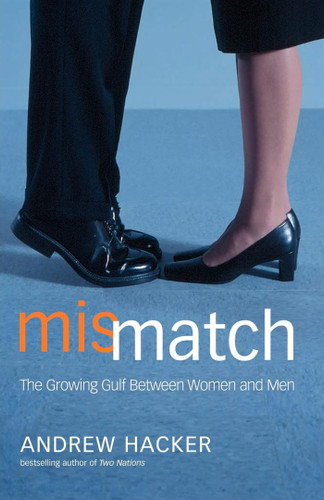 Mismatch: The Growing Gulf Between Women and Men book cover by Andrew Hacker