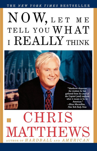 Now, Let Me Tell You What I Really Think book cover by Chris Matthews