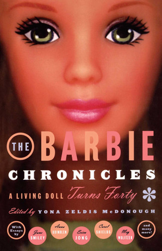 The Barbie Chronicles: A Living Doll Turns Forty book cover by 
