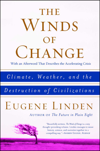 The Winds of Change: Climate, Weather, and the Destruction of Civilizations book cover by Eugene Linden