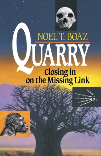 Quarry Closing In On the Missing Link book cover by Noel T. Boaz