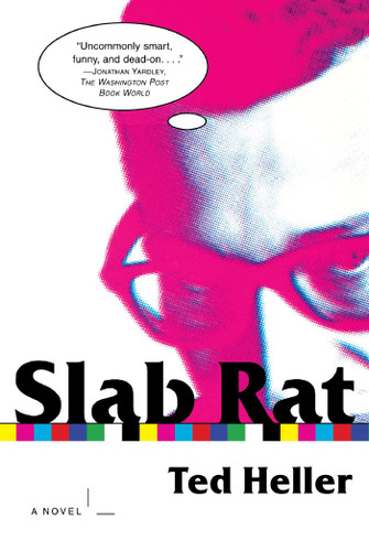 Slab Rat: A Novel book cover by Ted Heller
