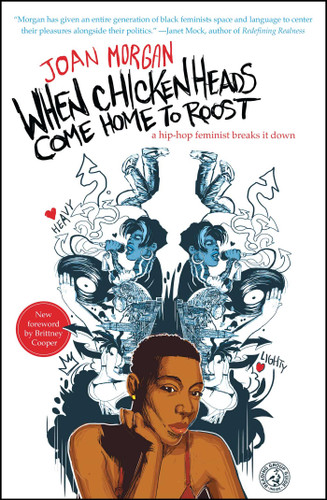 When Chickenheads Come Home to Roost: A Hip-Hop Feminist Breaks It Down book cover by Joan Morgan