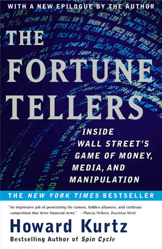 The Fortune Tellers: Inside Wall Street's Game of Money, Media and Manipulation book cover by Howard Kurtz