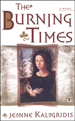 The Burning Times: A Novel book cover by Jeanne Kalogridis